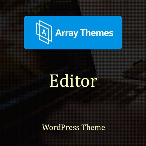 array themes editor wordpress theme 1